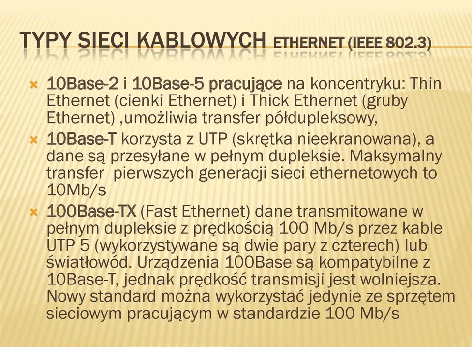 (skrętka nieekranowana), a dane są przesyłane w pełnym dupleksie.