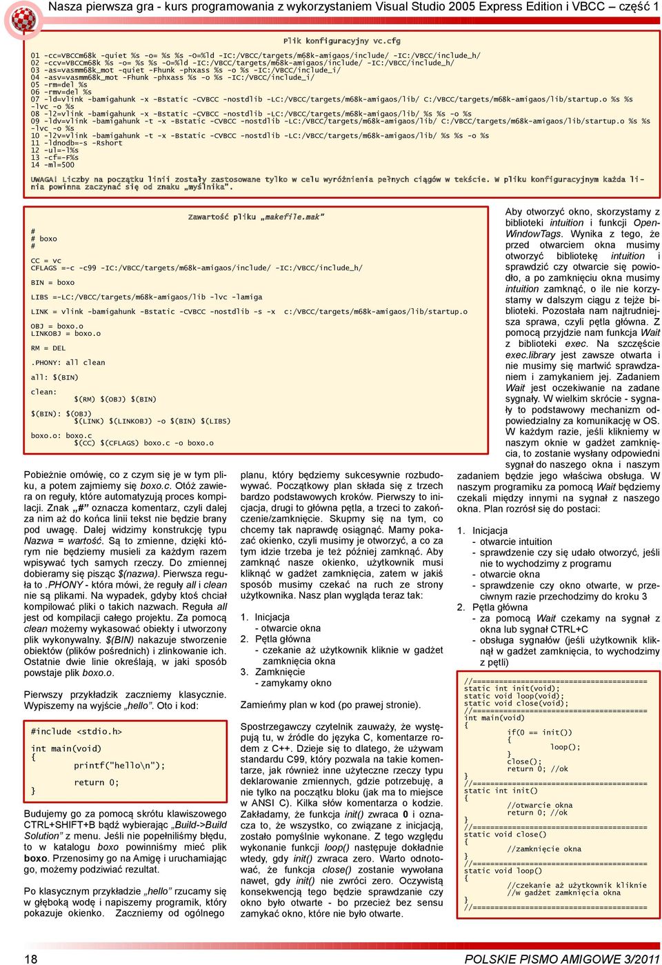 -IC:/VBCC/include_h/ 03 -as=vasmm68k_mot -quiet -Fhunk -phxass %s -o %s -IC:/VBCC/include_i/ 04 -asv=vasmm68k_mot -Fhunk -phxass %s -o %s -IC:/VBCC/include_i/ 05 -rm=del %s 06 -rmv=del %s 07