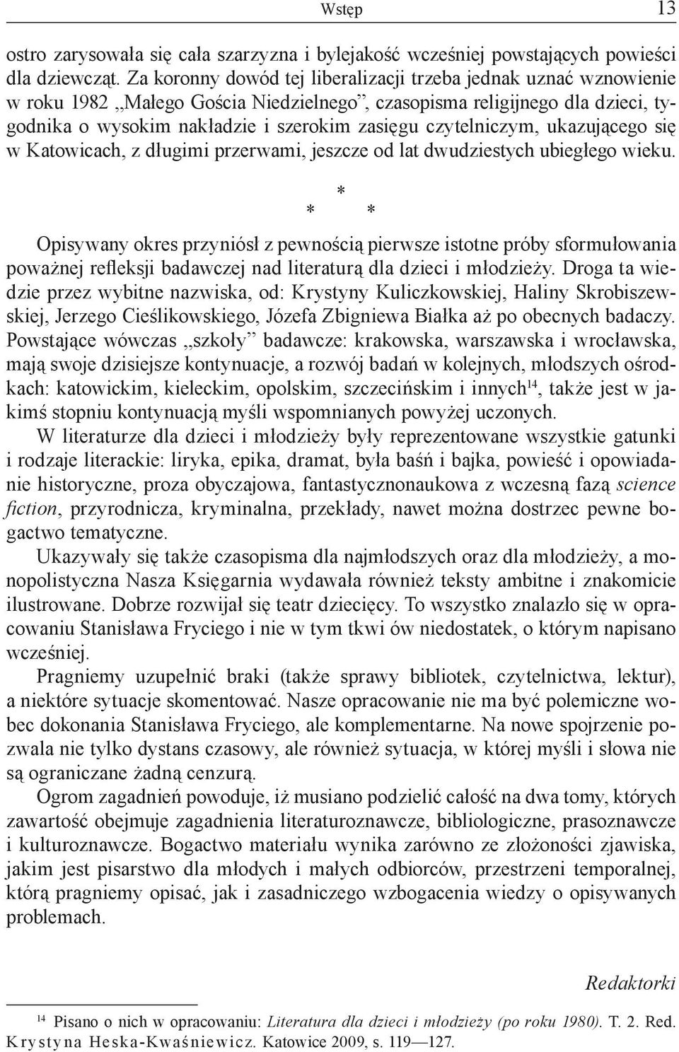 czytelniczym, ukazującego się w Katowicach, z długimi przerwami, jeszcze od lat dwudziestych ubiegłego wieku.