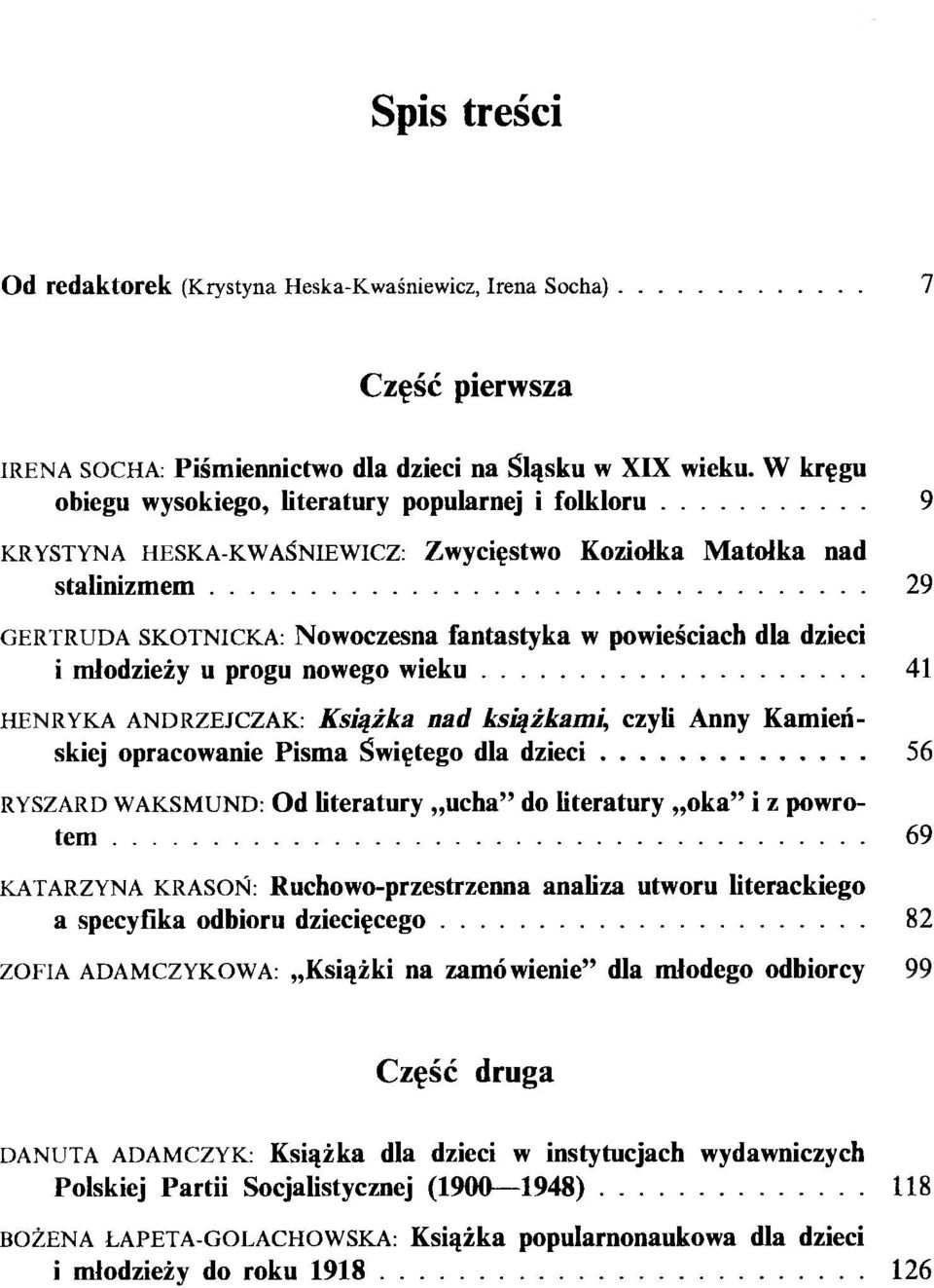 .. 29 GERTRUDA SKOTNICKA: Nowoczesna fantastyka w powieściach dla dzieci i młodzieży u progu nowego wieku.