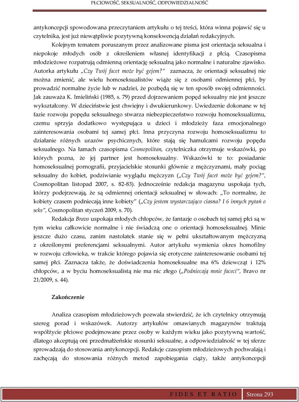 Czasopisma młodzieżowe rozpatrują odmienną orientację seksualną jako normalne i naturalne zjawisko. Autorka artykułu Czy Twój facet może być gejem?