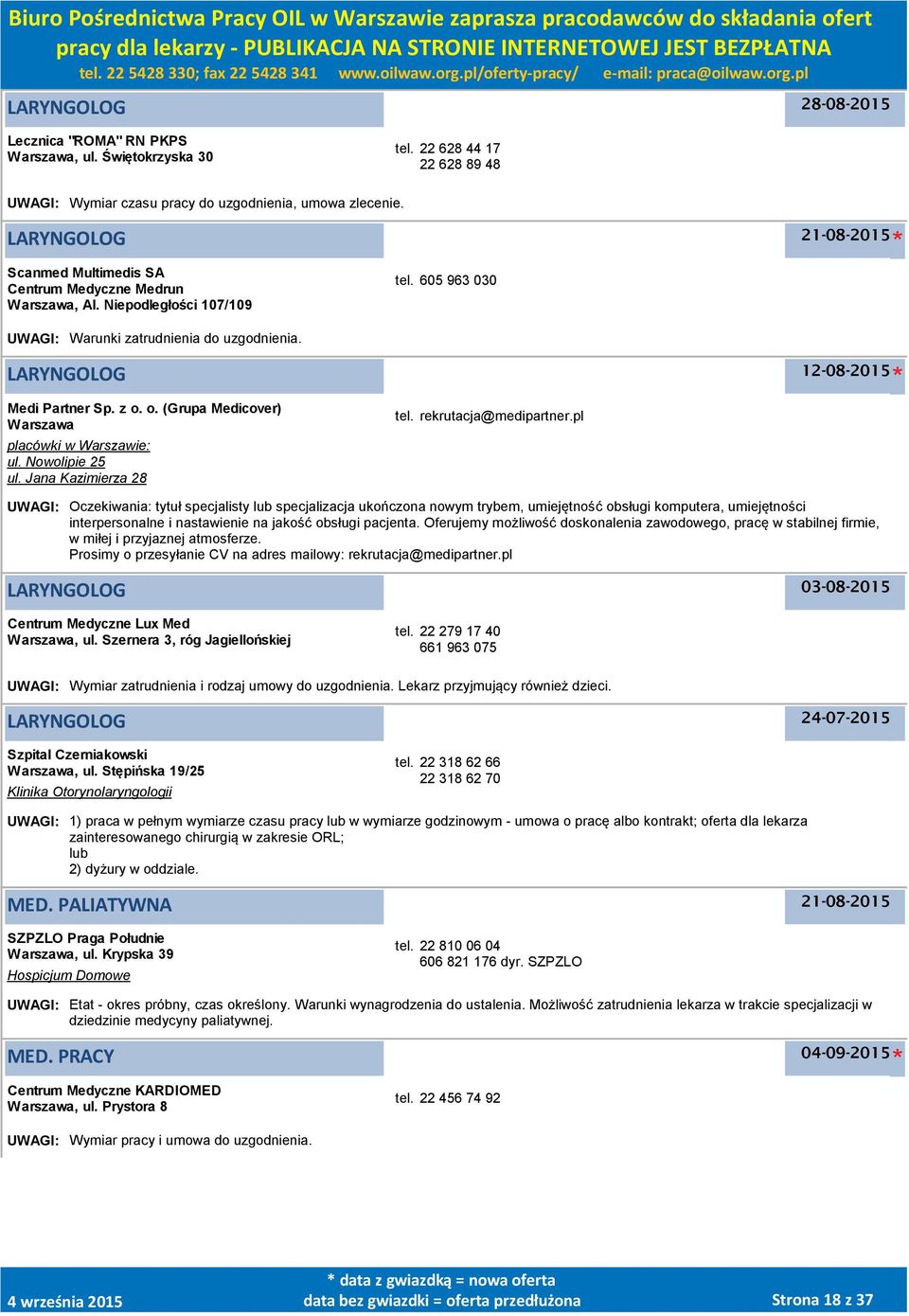 o. (Grupa Medicover) placówki w Warszawie: ul. Nowolipie 25 ul. Jana Kazimierza 28 tel. rekrutacja@medipartner.