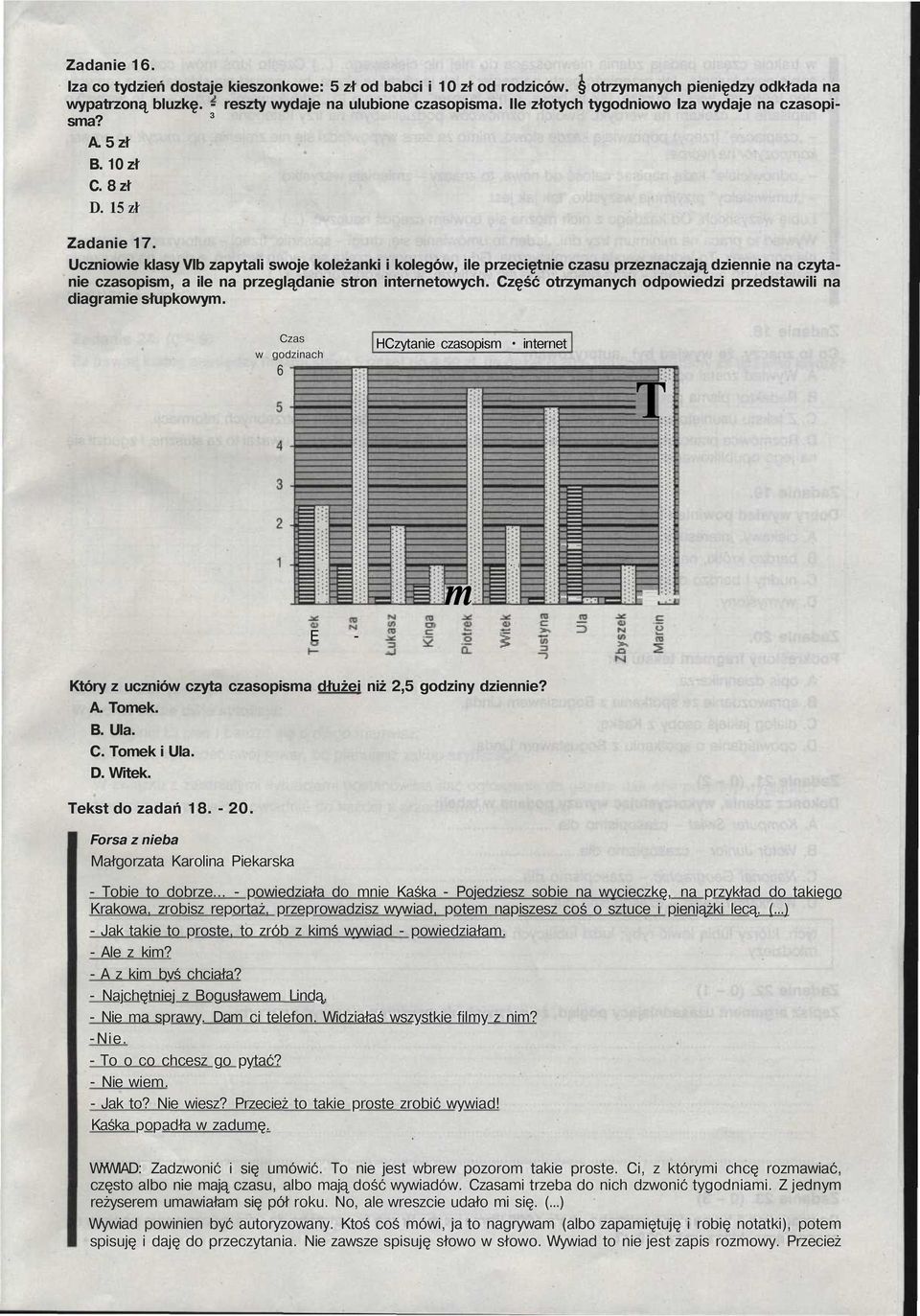 Uczniowie klasy Vlb zapytali swoje koleżanki i kolegów, ile przeciętnie czasu przeznaczają dziennie na czytanie czasopism, a ile na przeglądanie stron internetowych.