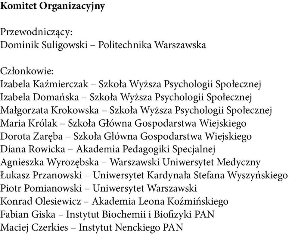 Gospodarstwa Wiejskiego Diana Rowicka Akademia Pedagogiki Specjalnej Agnieszka Wyrozębska Warszawski Uniwersytet Medyczny Łukasz Przanowski Uniwersytet Kardynała Stefana