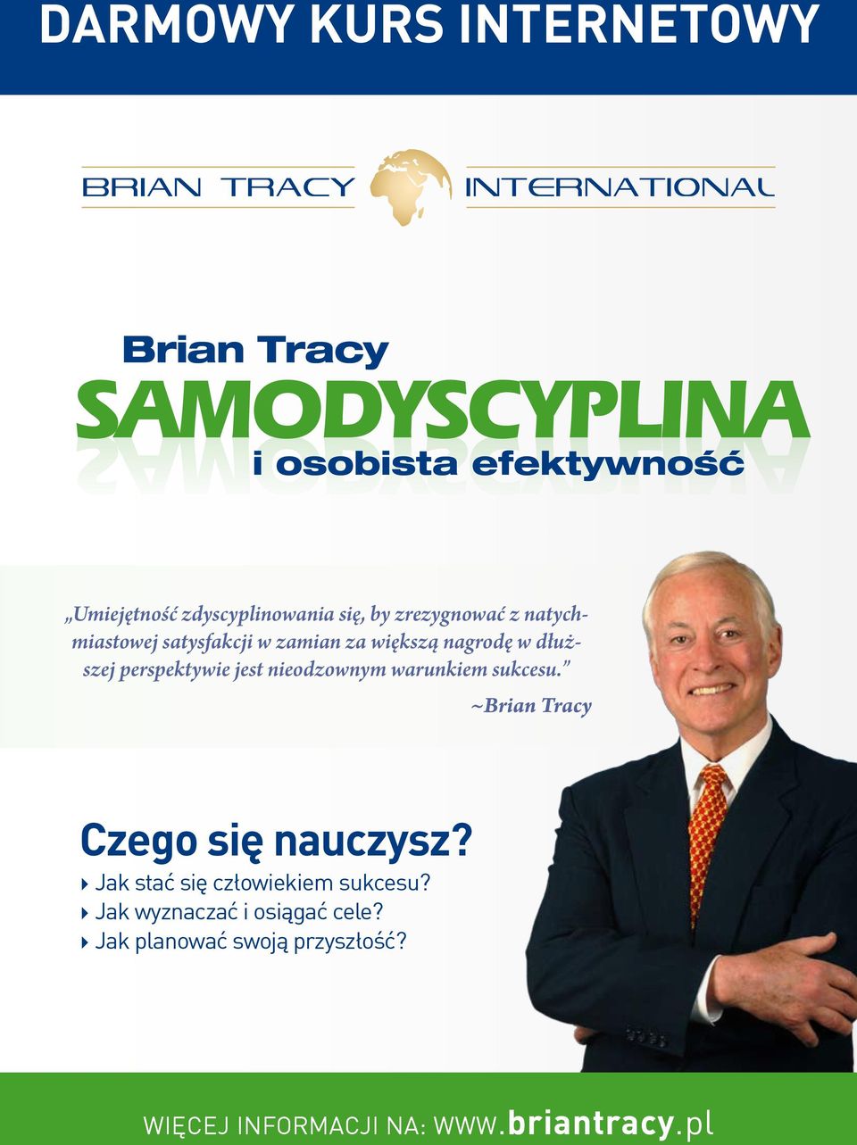 nagrodę w dłuższej perspektywie jest nieodzownym warunkiem sukcesu. ~Brian Tracy Czego się nauczysz?