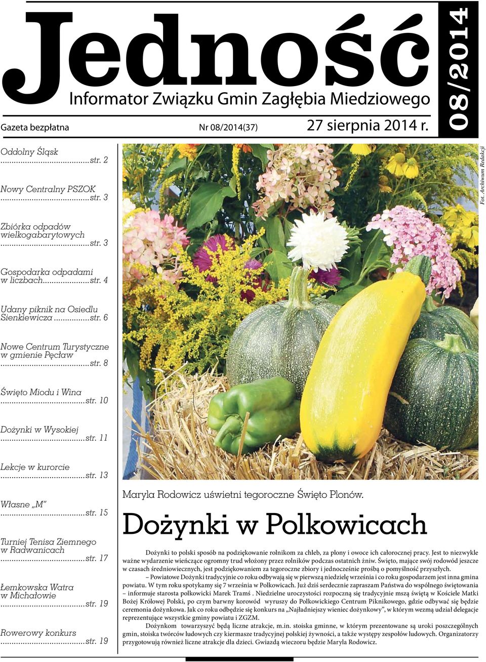 ..str. 15 Turniej Tenisa Ziemnego w Radwanicach...str. 17 Łemkowska Watra w Michałowie...str. 19 Rowerowy konkurs...str. 19 Maryla Rodowicz uświetni tegoroczne Święto Plonów.