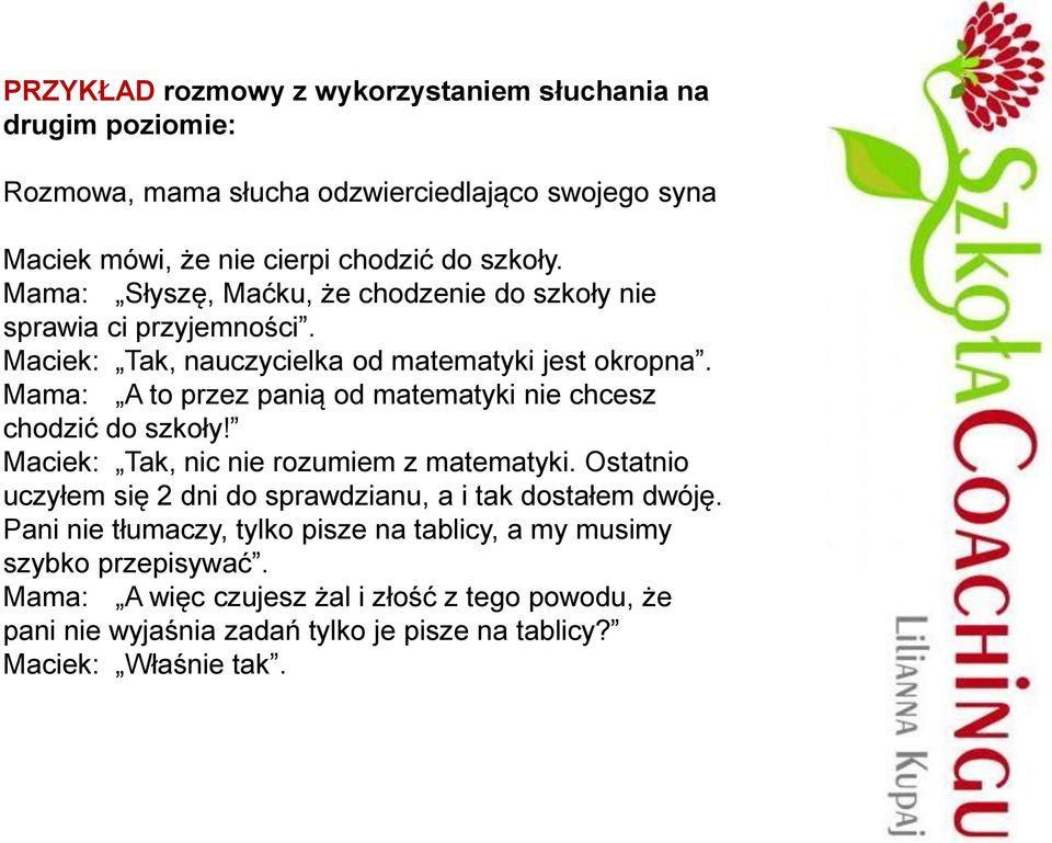 Mama: A to przez panią od matematyki nie chcesz chodzić do szkoły! Maciek: Tak, nic nie rozumiem z matematyki.