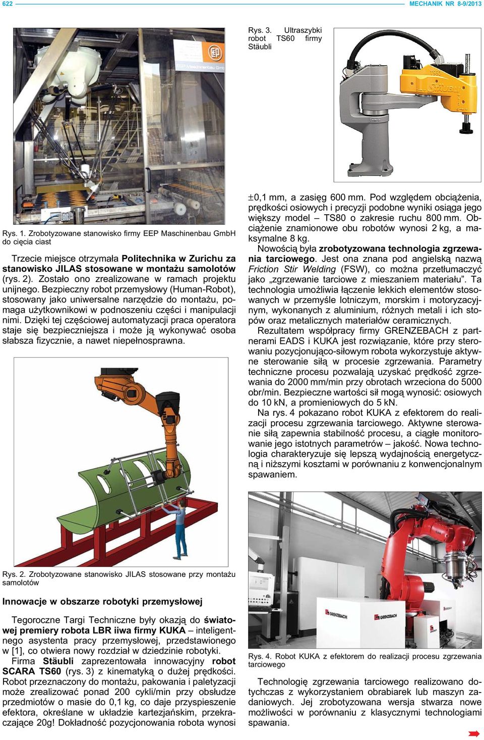 Zostało ono zrealizowane w ramach projektu unijnego.