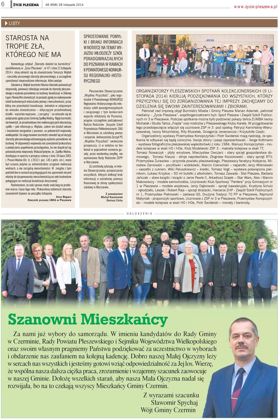 Wojtali burmistrz Marian Adamek poświadczył nieprawdę, ponieważ składając wniosek do starosty pleszewskiego o wydanie pozwolenia na budowę kanalizacji w Zielonej Łące i Nowej Wsi oświadczył, że