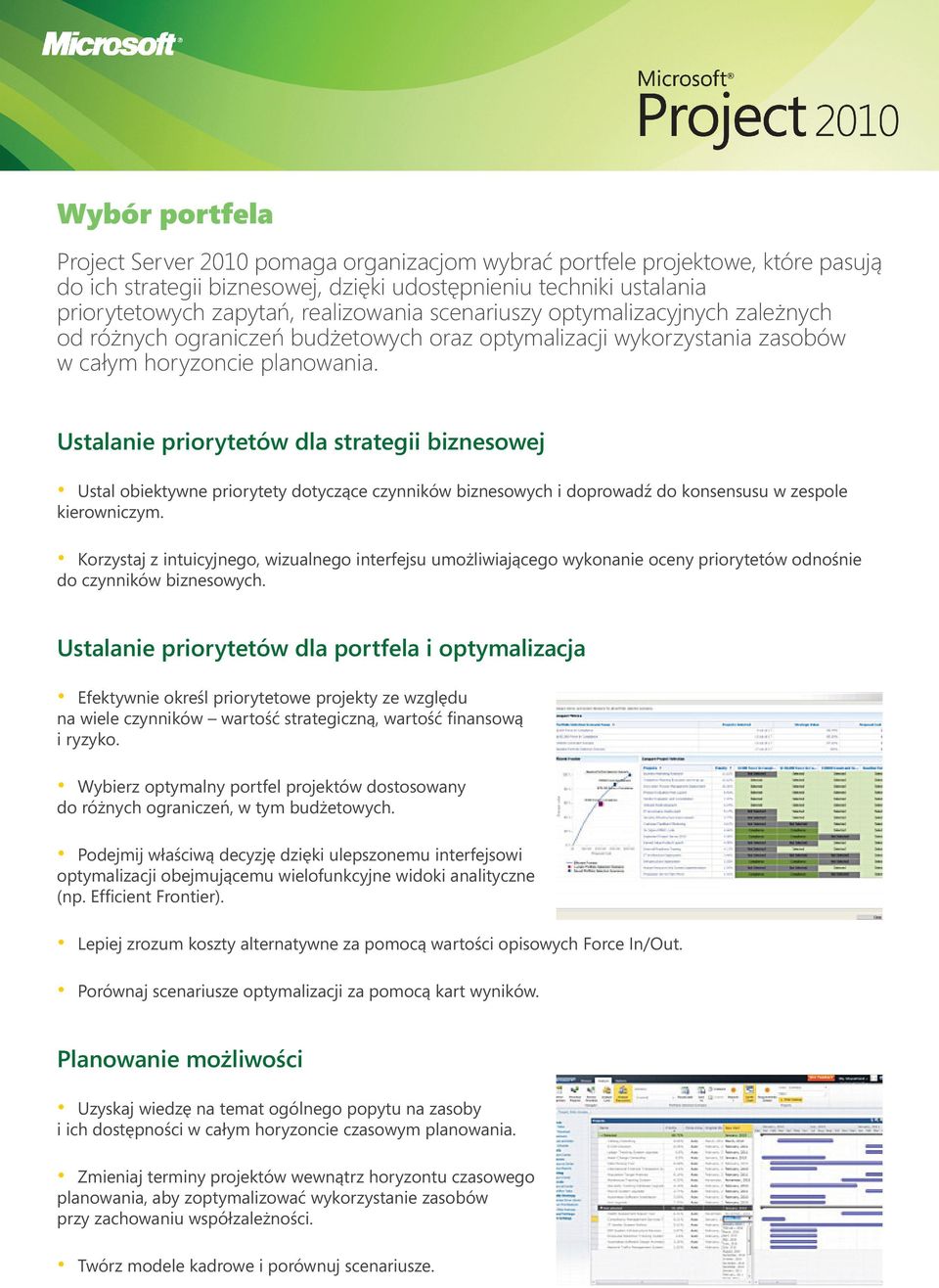 Ustalanie priorytetów dla strategii biznesowej Ustal obiektywne priorytety dotyczące czynników biznesowych i doprowadź do konsensusu w zespole kierowniczym.