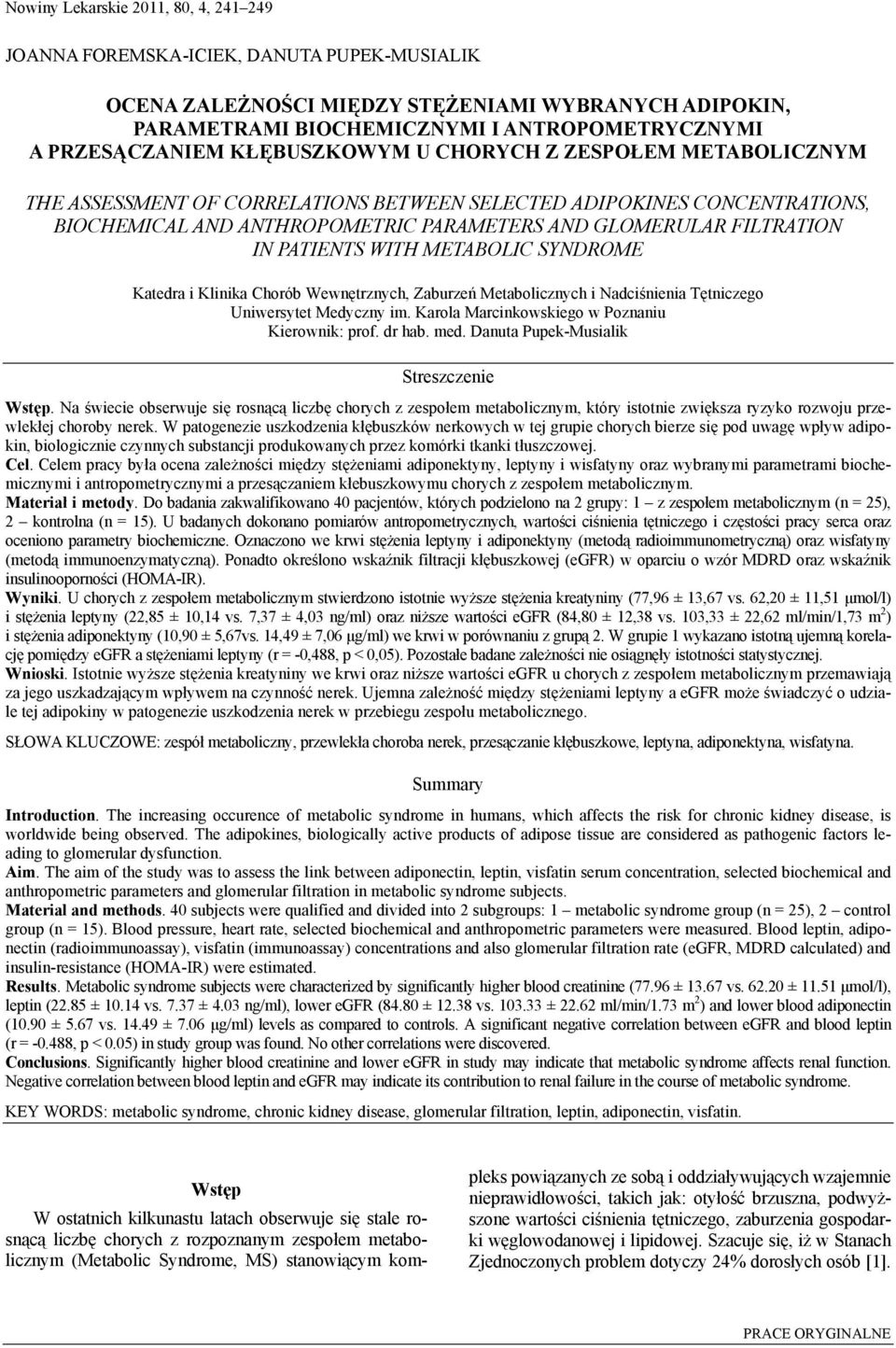 FILTRATION IN PATIENTS WITH METABOLIC SYNDROME Katedra i Klinika Chorób Wewnętrznych, Zaburzeń Metabolicznych i Nadciśnienia Tętniczego Uniwersytet Medyczny im.