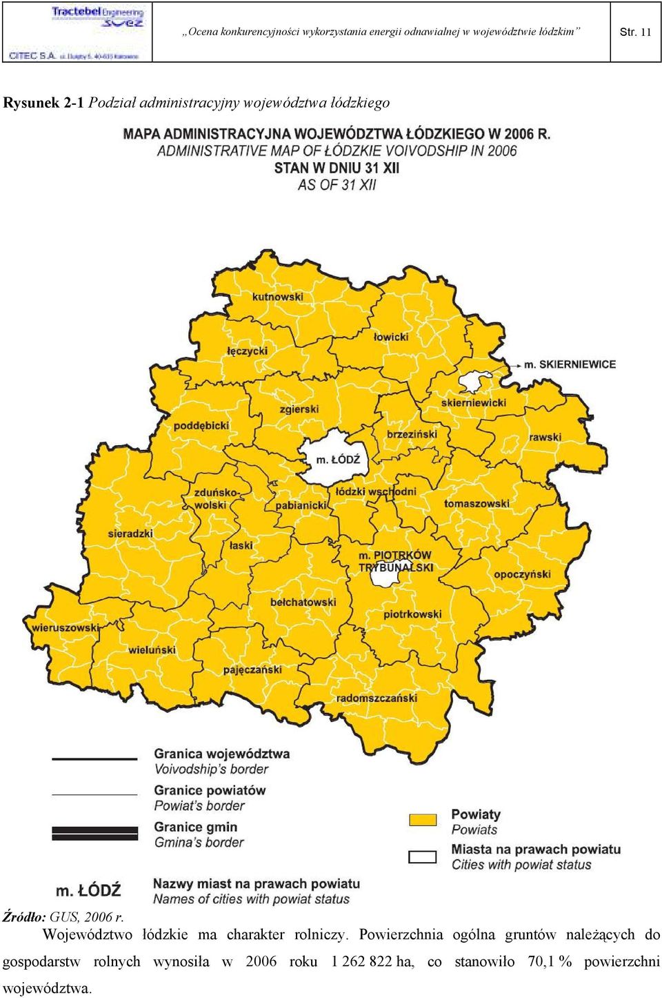 Województwo łódzkie ma charakter rolniczy.