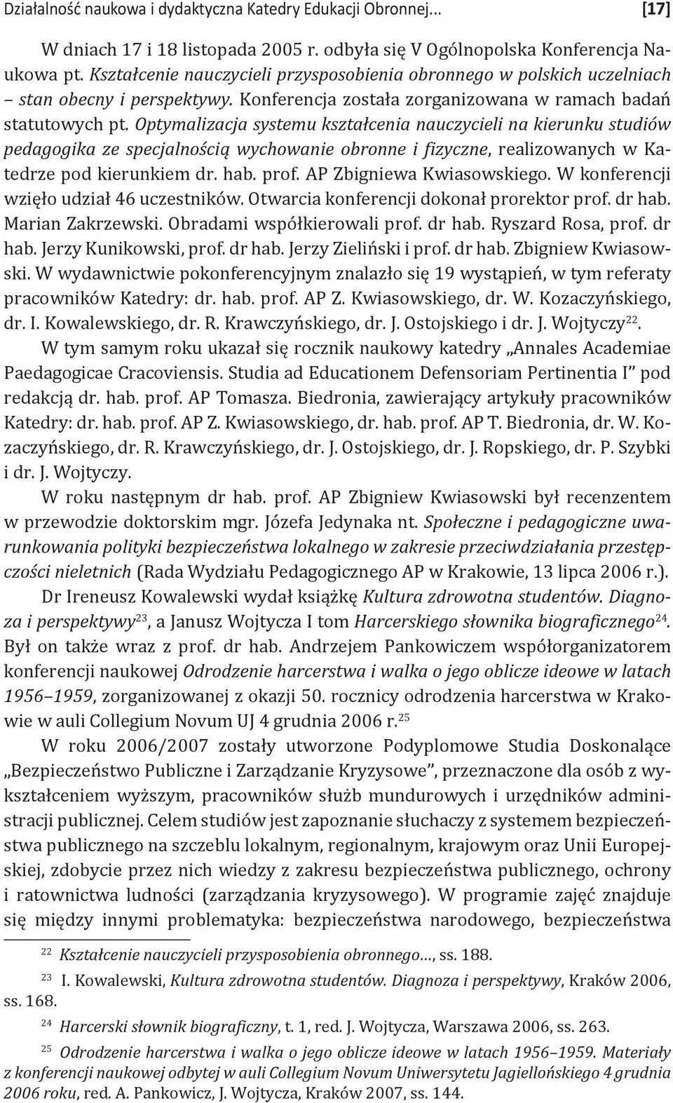 Optymalizacja systemu kształcenia nauczycieli na kierunku studiów pedagogika ze specjalnością wychowanie obronne i fizyczne, realizowanych w Katedrze pod kierunkiem dr. hab. prof.