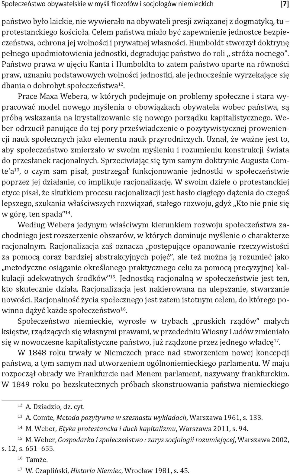 Humboldt stworzył doktrynę pełnego upodmiotowienia jednostki, degradując państwo do roli stróża nocnego.