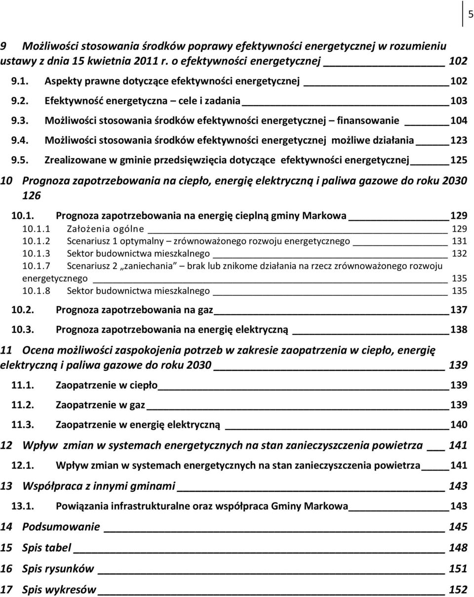 9.4. Możliwości stosowania środków efektywności energetycznej możliwe działania 123 9.5.