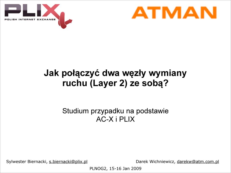 Studium przypadku na podstawie AC-X i PLIX