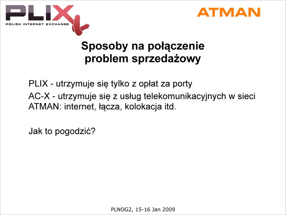 utrzymuje się z usług telekomunikacyjnych w sieci