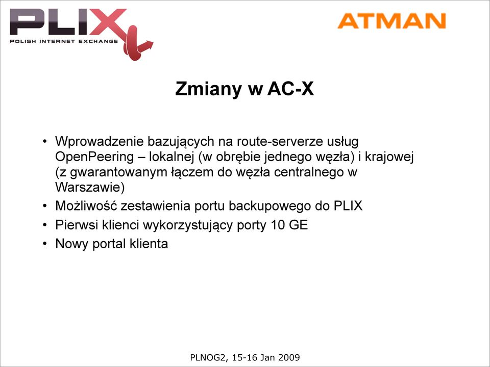 gwarantowanym łączem do węzła centralnego w Warszawie) Możliwość