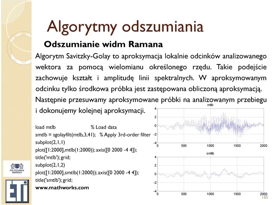 Następnie przesuwamy aproksymowane próbki na analizowanym przebiegu i dokonujemy kolejnej aproksymacji.