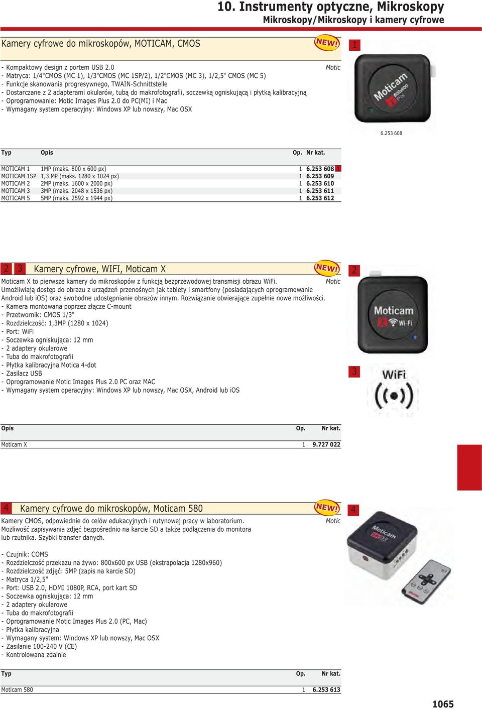 ogniskującą i płytką kalibracyjną - Oprogramowanie: Motic Images Plus.0 do PC(MI) i Mac - Wymagany system operacyjny: Windows XP lub nowszy, Mac OSX Motic 6. 608 Typ Opis Op. Nr kat.