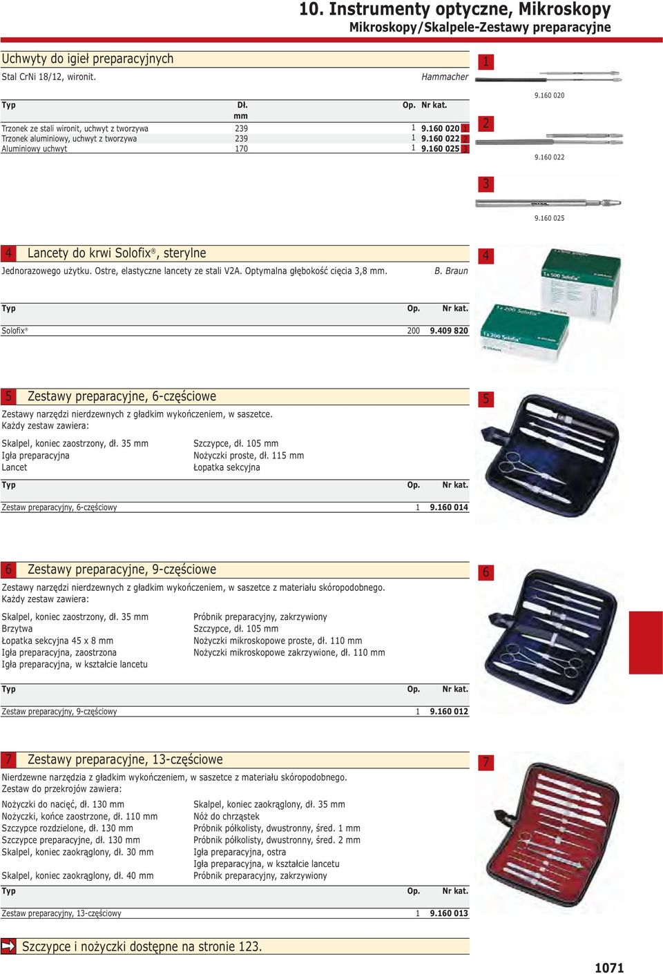 Ostre, elastyczne lancety ze stali VA. Optymalna głębokość cięcia,8. B. Braun Solofix 00 9.09 80 Zestawy preparacyjne, 6-częściowe Zestawy narzędzi nierdzewnych z gładkim wykończeniem, w saszetce.