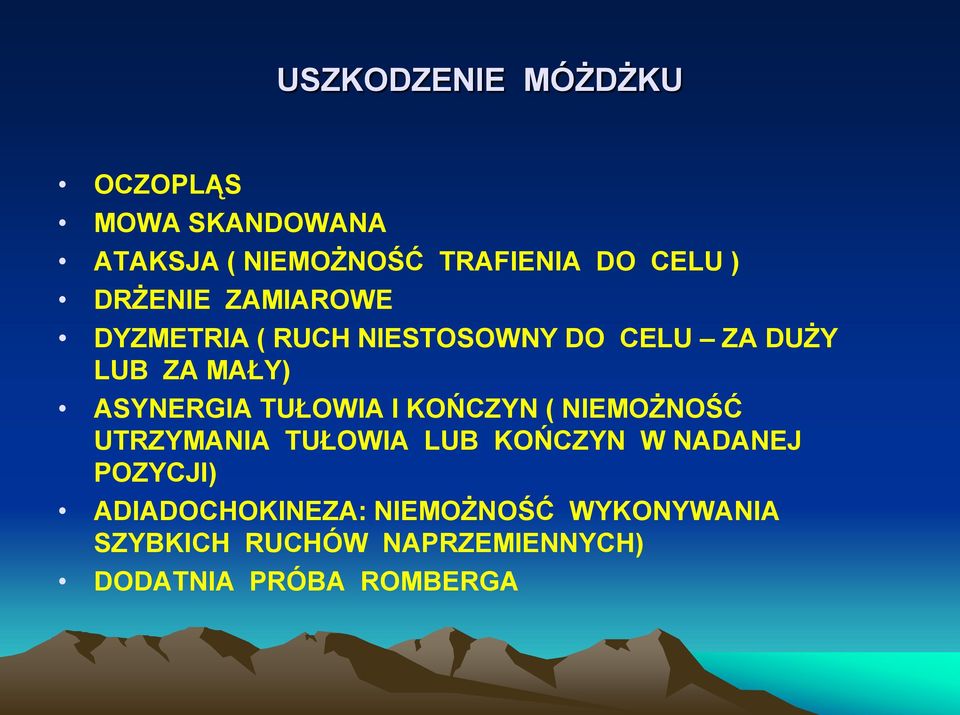 TUŁOWIA I KOŃCZYN ( NIEMOŻNOŚĆ UTRZYMANIA TUŁOWIA LUB KOŃCZYN W NADANEJ POZYCJI)