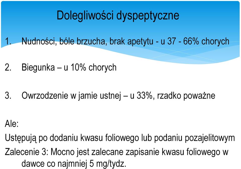 Biegunka u 10% chorych 3.