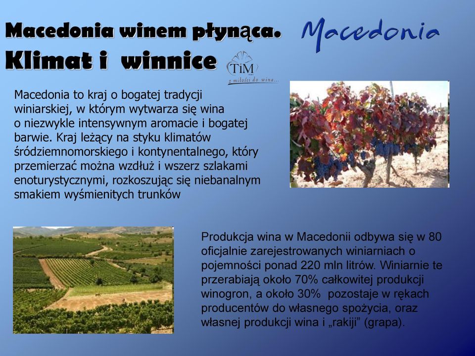 Kraj leżący na styku klimatów śródziemnomorskiego i kontynentalnego, który przemierzać można wzdłuż i wszerz szlakami enoturystycznymi, rozkoszując się niebanalnym