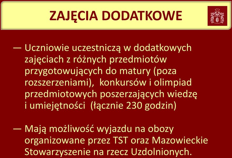 przedmiotowych poszerzających wiedzę i umiejętności (łącznie 230 godzin) Mają