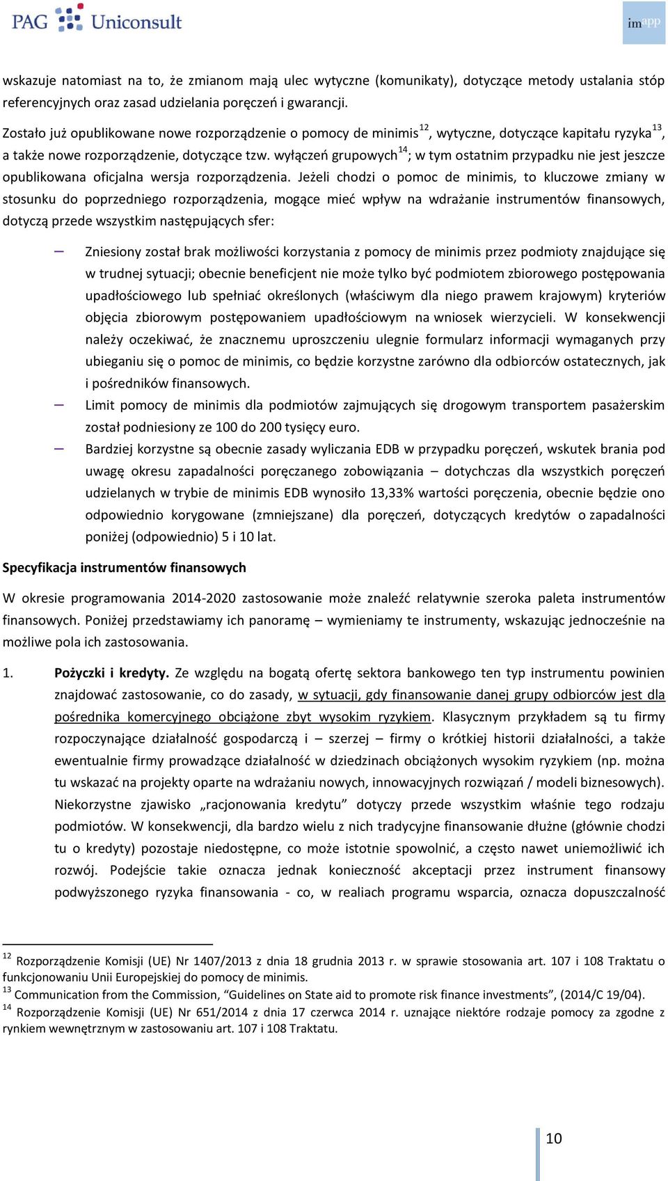 wyłączeń grupowych 14 ; w tym ostatnim przypadku nie jest jeszcze opublikowana oficjalna wersja rozporządzenia.