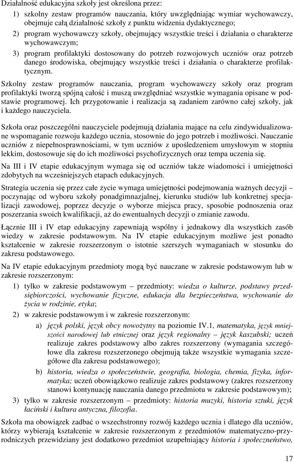 obejmujący wszystkie treści i działania o charakterze profilaktycznym.