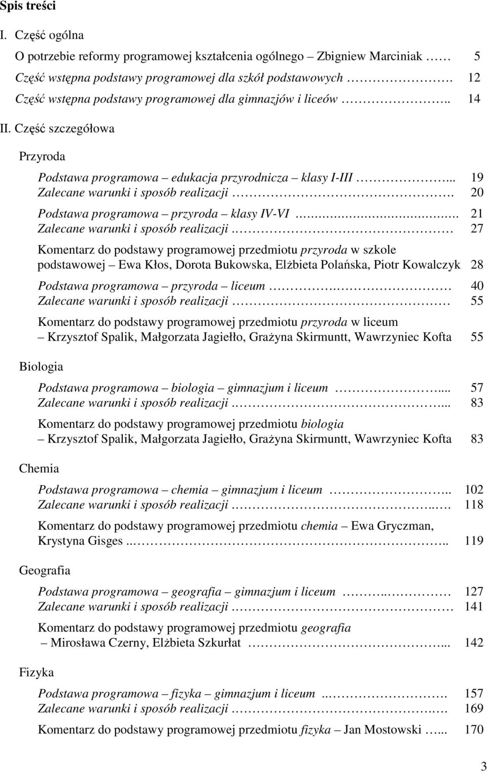 20 Podstawa programowa przyroda klasy IV-VI. 21 Zalecane warunki i sposób realizacji.