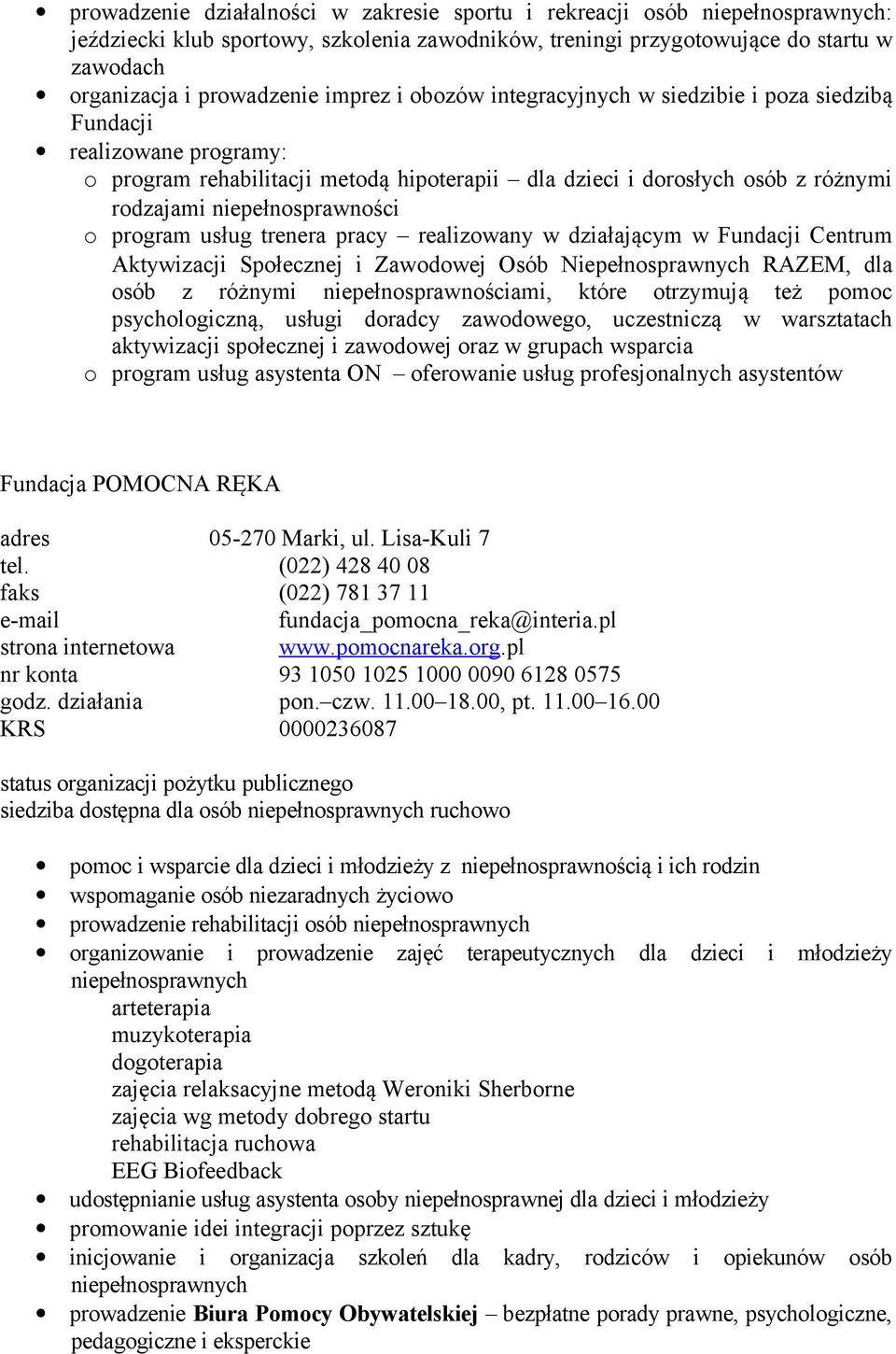 o program usług trenera pracy realizowany w działającym w Fundacji Centrum Aktywizacji Społecznej i Zawodowej Osób Niepełnosprawnych RAZEM, dla osób z różnymi niepełnosprawnościami, które otrzymują