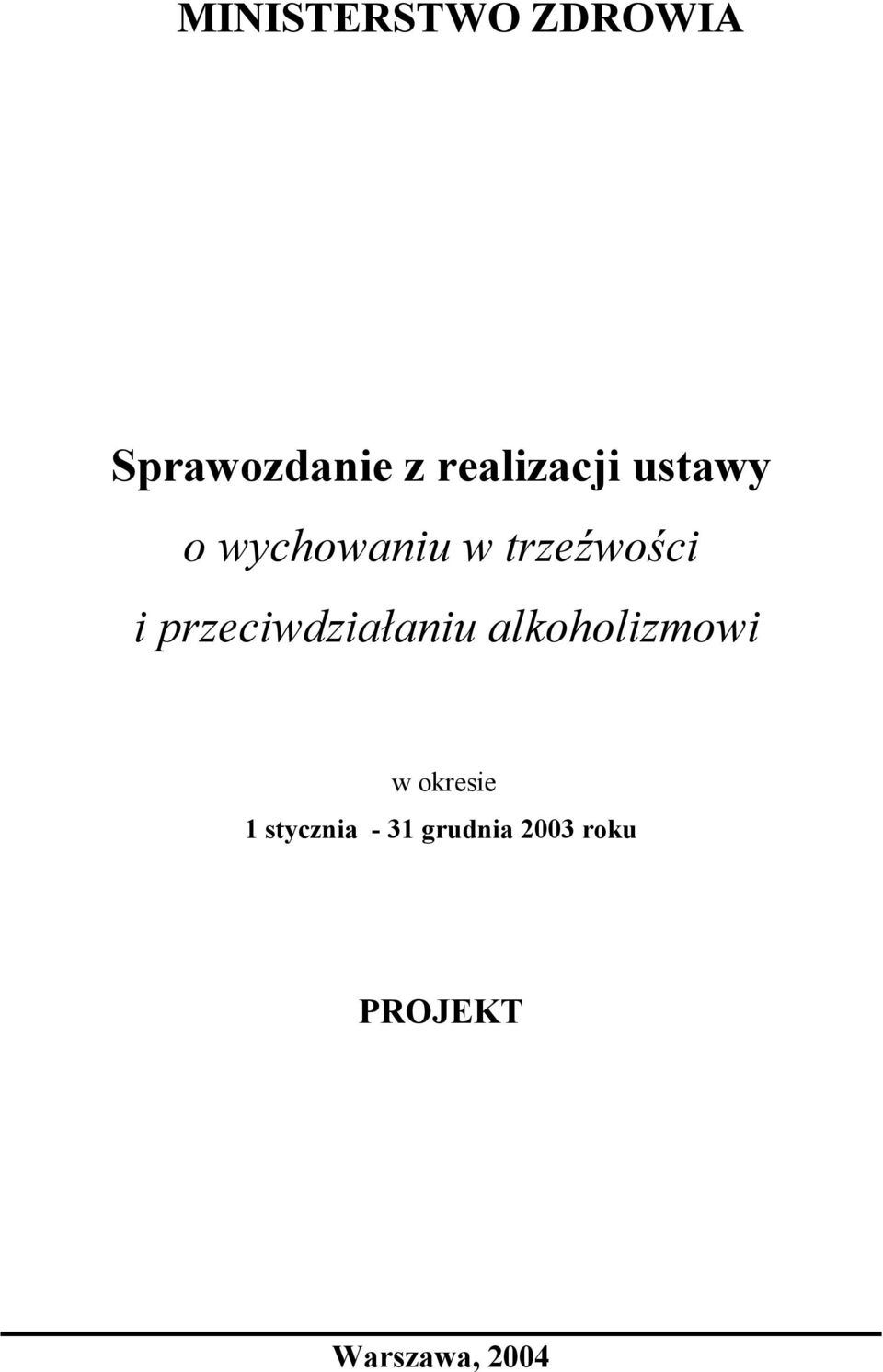 i przeciwdziałaniu alkoholizmowi w okresie 1