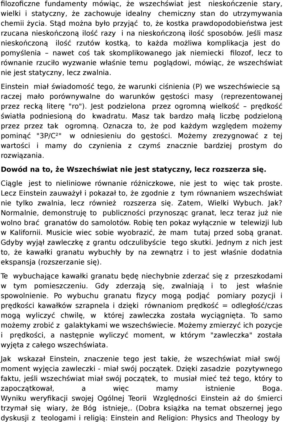 Jeśli masz nieskończoną ilość rzutów kostką, to każda możliwa komplikacja jest do pomyślenia nawet coś tak skomplikowanego jak niemiecki filozof, lecz to równanie rzuciło wyzwanie właśnie temu