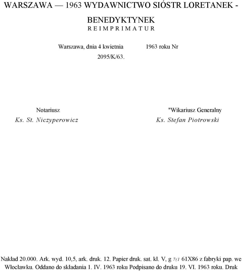 Stefan Piotrowski Nakład 20.000. Ark. wyd. 10,5, ark. druk. 12. Papier druk. sat. kl.