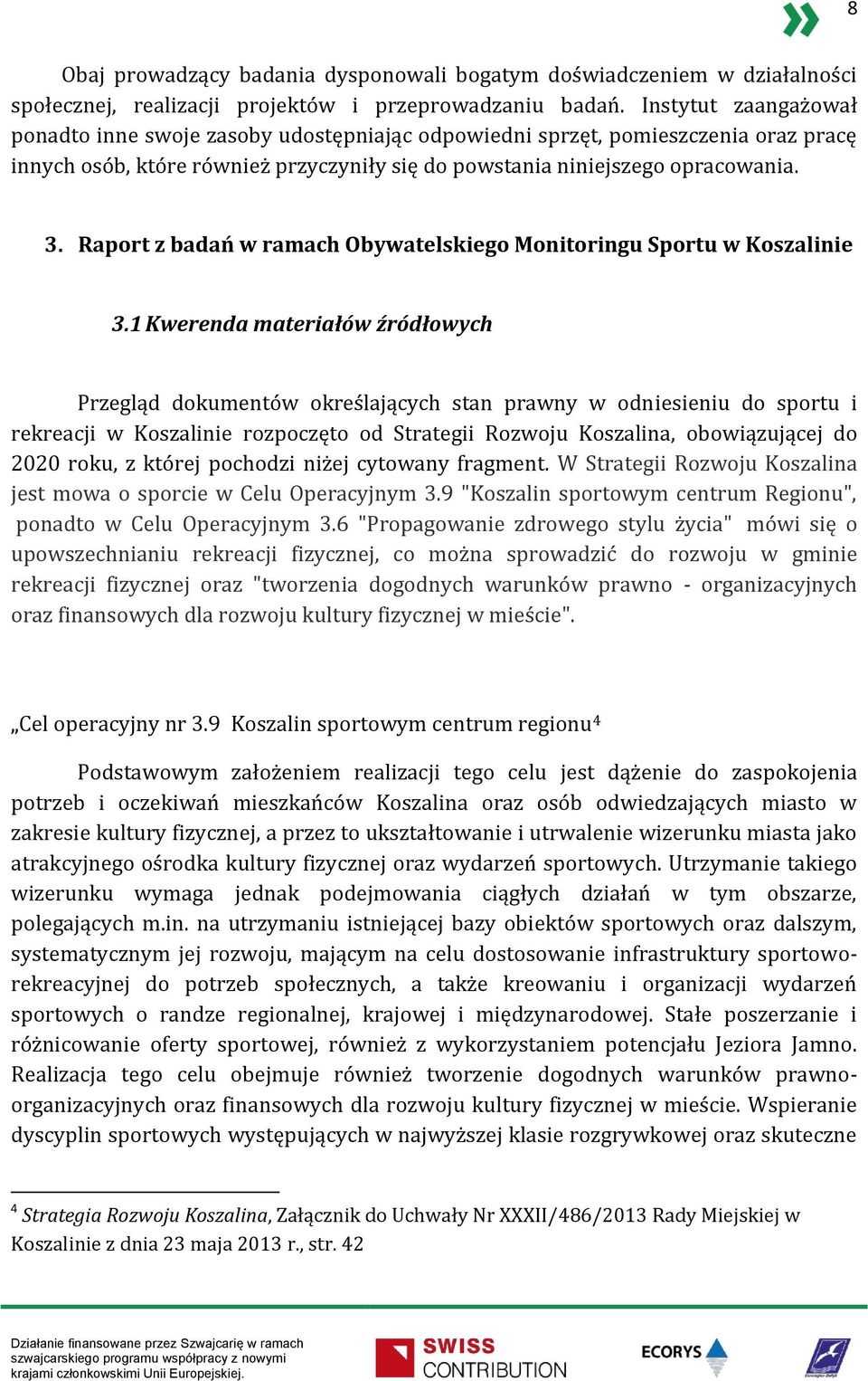 Raport z badań w ramach Obywatelskiego Monitoringu Sportu w Koszalinie 3.