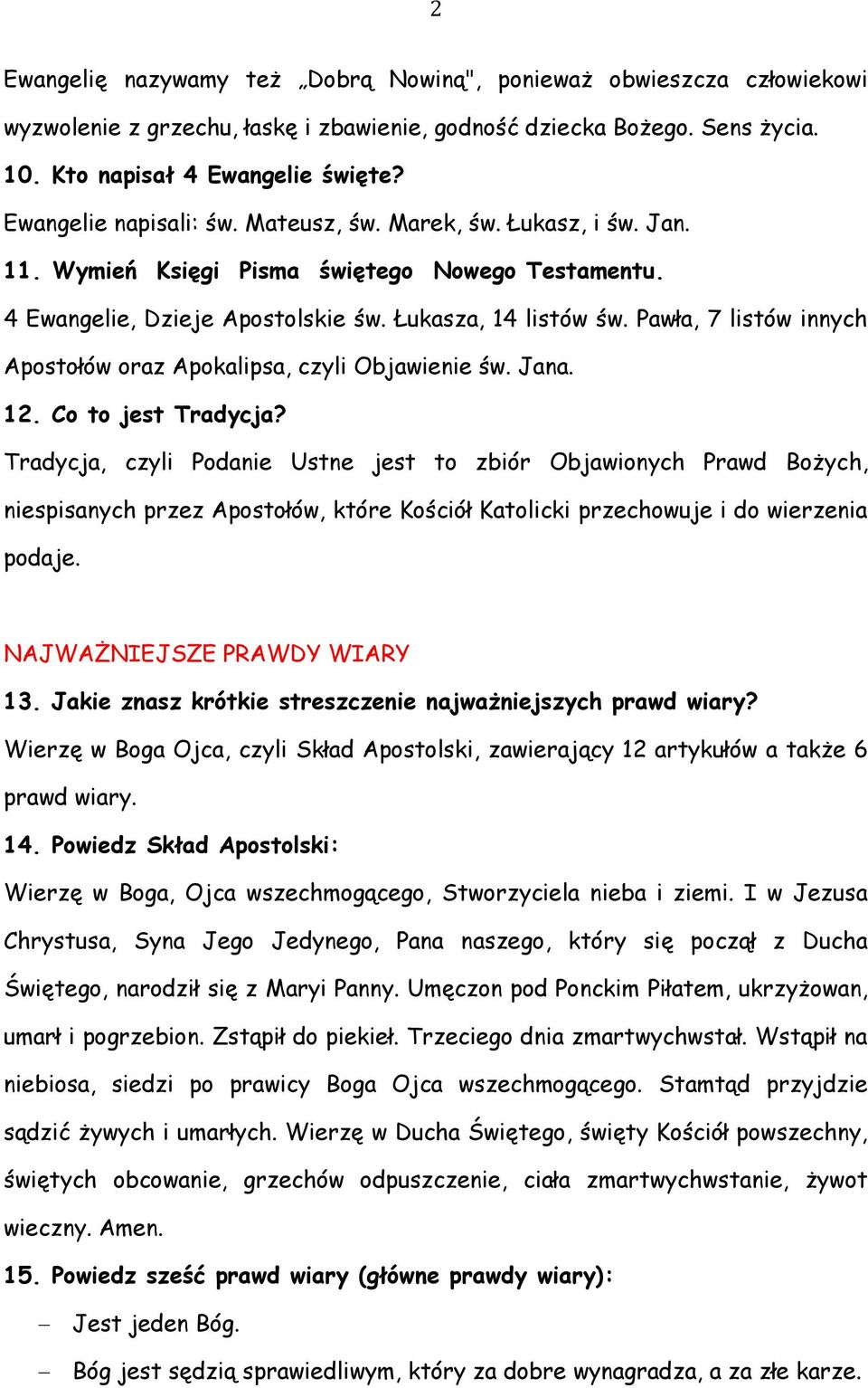 Pawła, 7 listów innych Apostołów oraz Apokalipsa, czyli Objawienie św. Jana. 12. Co to jest Tradycja?