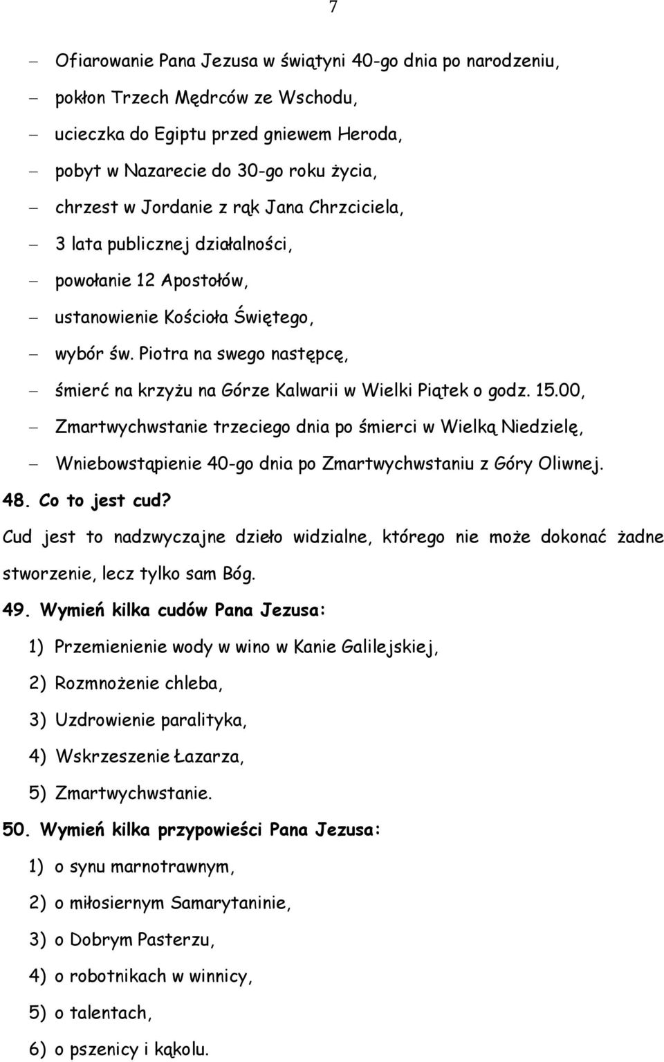 Piotra na swego następcę, śmierć na krzyżu na Górze Kalwarii w Wielki Piątek o godz. 15.