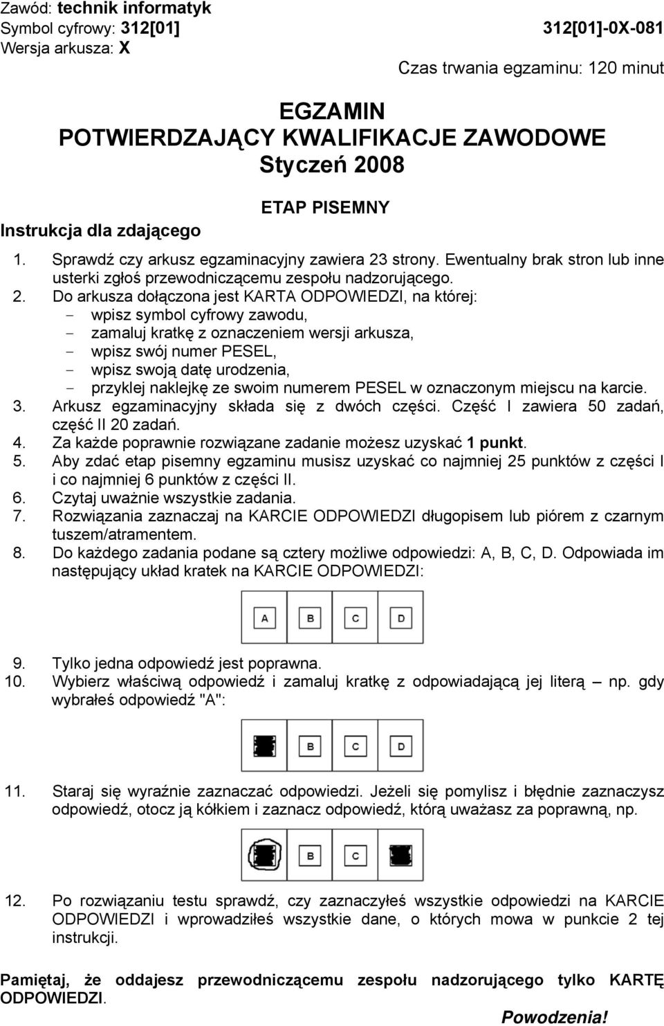 strony. Ewentualny brak stron lub inne usterki zgłoś przewodniczącemu zespołu nadzorującego. 2.