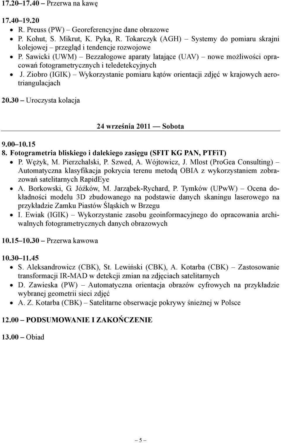 Sawicki (UWM) Bezzałogowe aparaty latające (UAV) nowe możliwości opracowań fotogrametrycznych i teledetekcyjnych J.