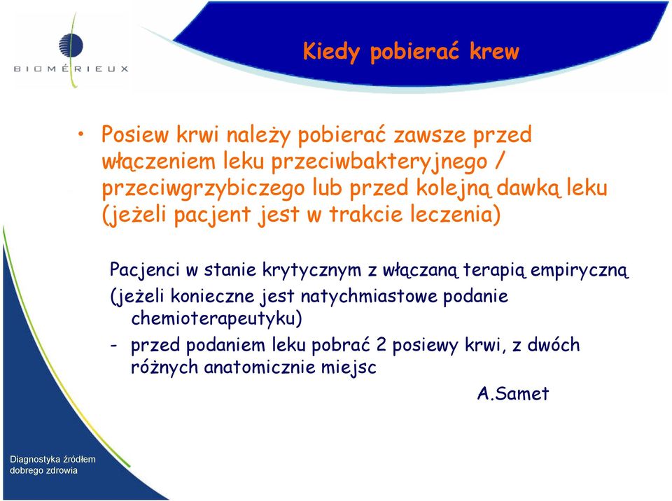 stanie krytycznym z włączaną terapią empiryczną (jeżeli konieczne jest natychmiastowe podanie