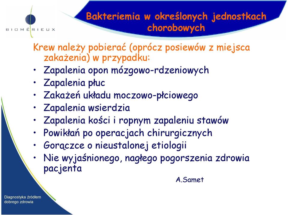 moczowo-płciowego Zapalenia wsierdzia Zapalenia kości i ropnym zapaleniu stawów Powikłań po