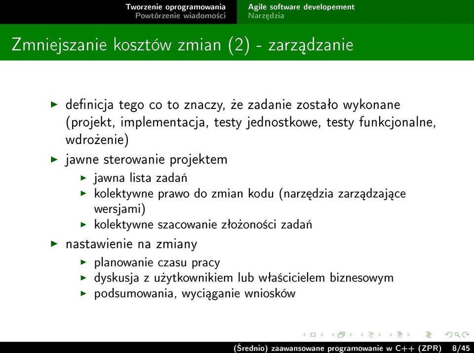 (narz dzia zarz dzaj ce wersjami) kolektywne szacowanie zªo»ono±ci zada«nastawienie na zmiany planowanie czasu pracy dyskusja