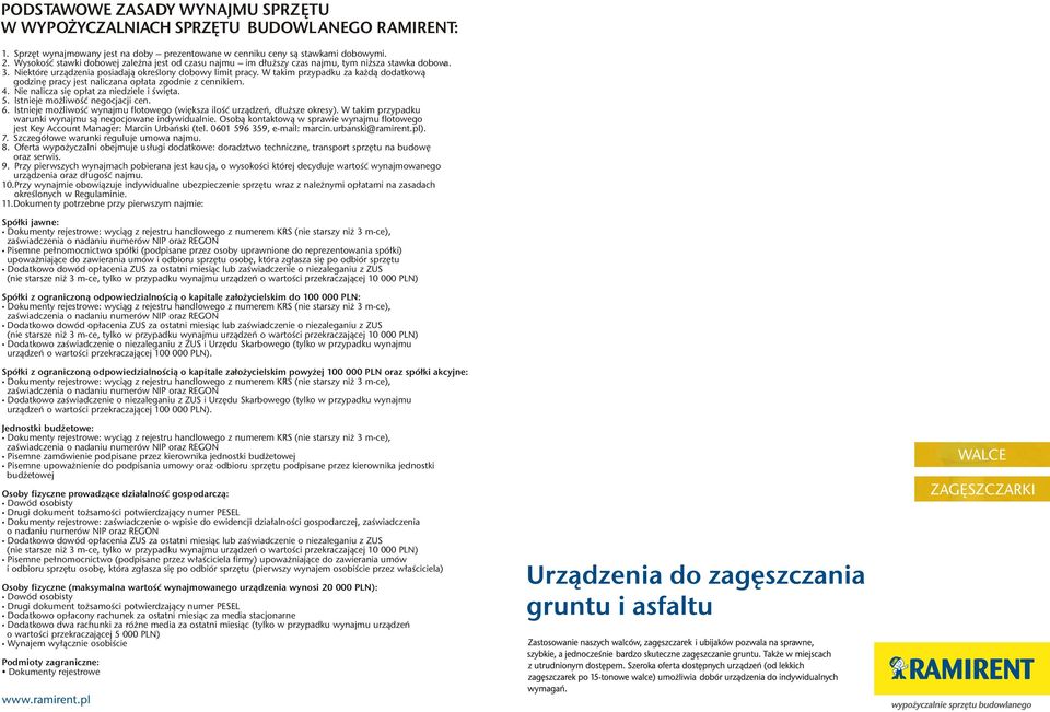 W takim przypadku za ka d¹ dodatkow¹ godzinê pracy jest naliczana op³ata zgodnie z cennikiem. 4. Nie nalicza siê op³at za niedziele i œwiêta. 5. Istnieje mo liwoœæ negocjacji cen. 6.