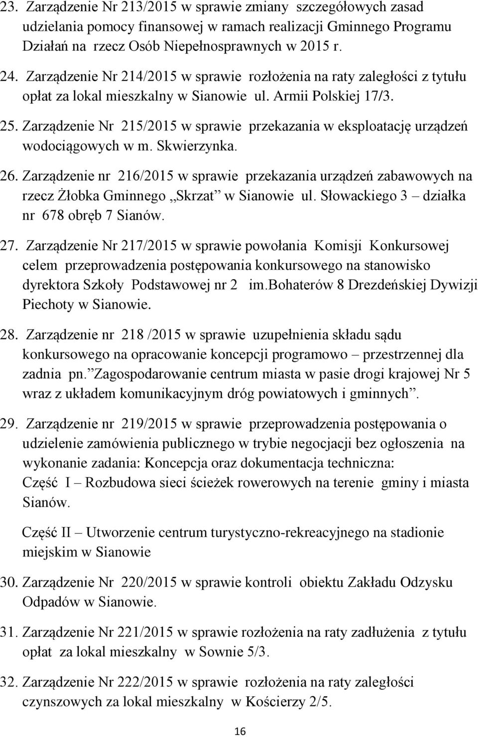 Zarządzenie Nr 215/2015 w sprawie przekazania w eksploatację urządzeń wodociągowych w m. Skwierzynka. 26.