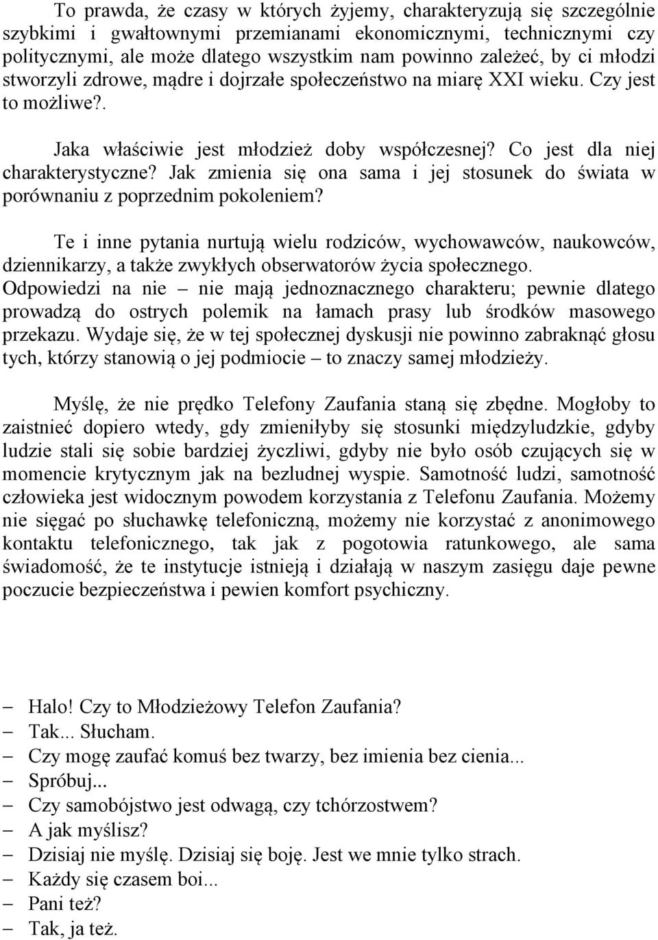 Jak zmienia się ona sama i jej stosunek do świata w porównaniu z poprzednim pokoleniem?