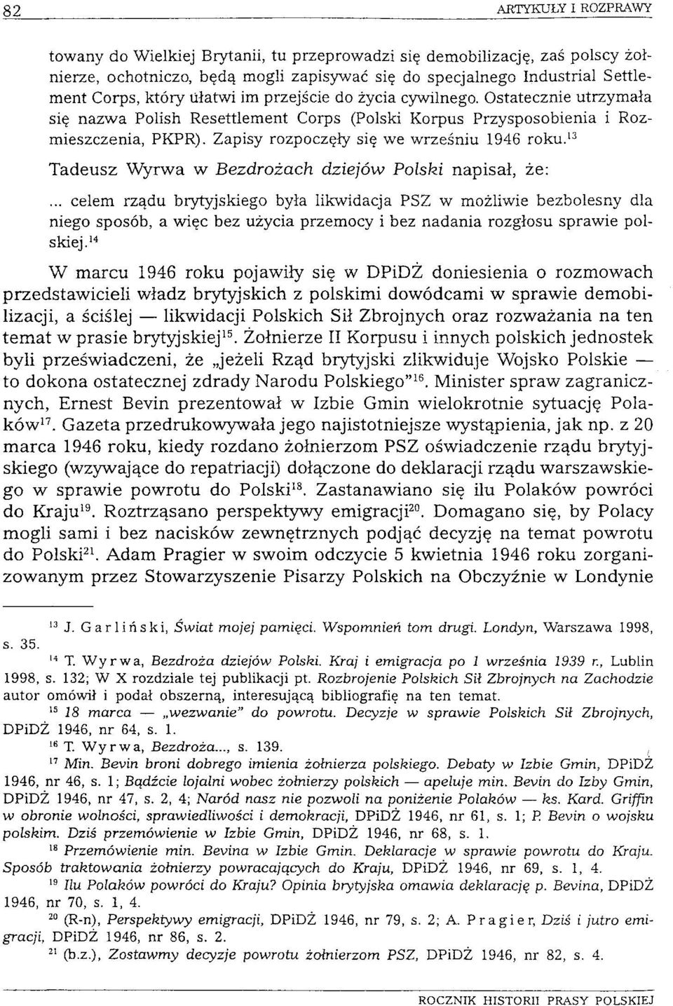 13 Tadeusz Wyrwa w Bezdrożach dziejów Polski napisał, że:.