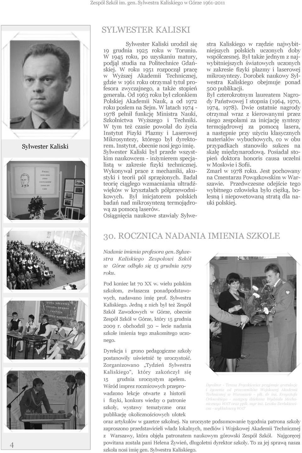 Od 1963 roku był członkiem Polskiej Akademii Nauk, a od 1972 roku posłem na Sejm. W latach 1974-1978 pełnił funkcję Ministra Nauki, Szkolnictwa Wyższego i Techniki.