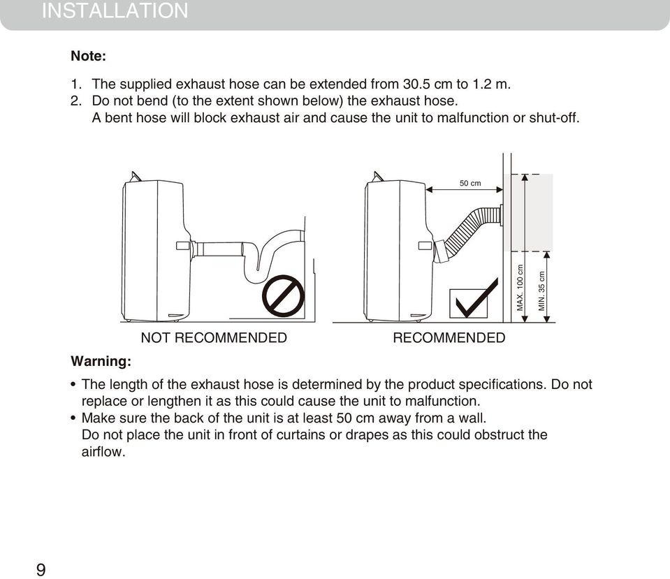 35 cm NOT RECOMMENDED RECOMMENDED Warning: The length of the exhaust hose is determined by the product specifications.